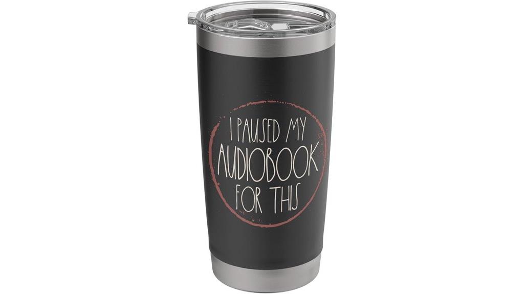 insulated tumbler for audiobooks